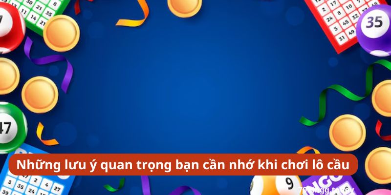 Bắt cầu lô cần lưu ý những điều gì