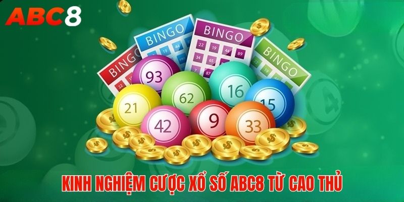 Kinh nghiệm cược xổ số ABC8 chắc hẳn là điều người mới quan tâm