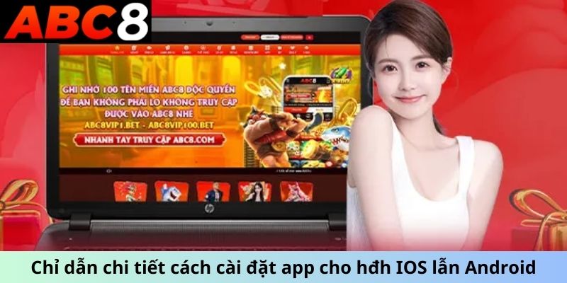 Chỉ dẫn chi tiết cách cài đặt app cho hđh IOS lẫn Android